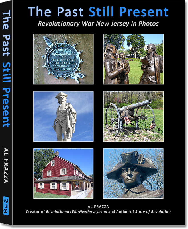The Past Still Present - Revolutionary War New Jersey in Photos - Book by AL Frazza